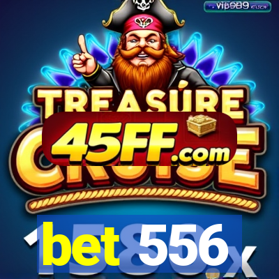 bet 556